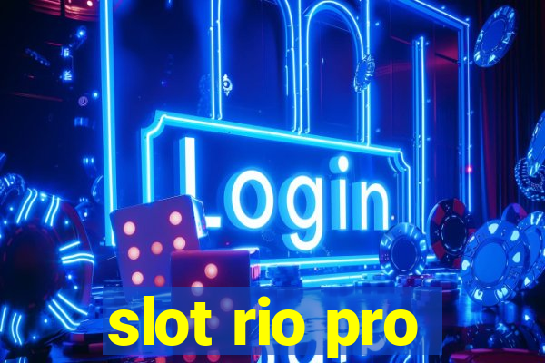 slot rio pro